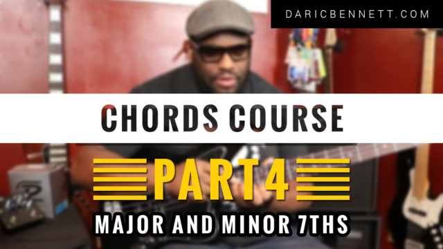 CHORDS COURSE - Part 4 - Major and Minor 7ths - Daric Bennetts Bass Lessons